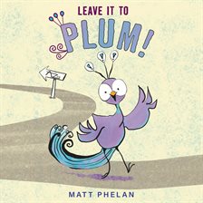 Cover image for Leave It to Plum!