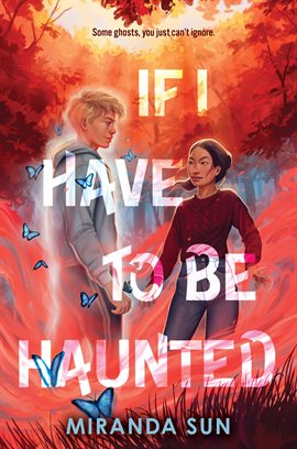Cover image for If I Have to Be Haunted