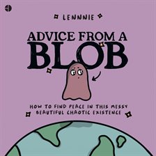 Advice from a Blob Advice from a Blob