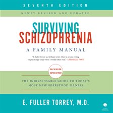 Cover image for Surviving Schizophrenia, 7th Edition