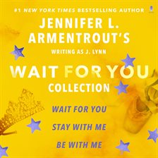 Cover image for Jennifer L. Armentrout's Wait for You Collection