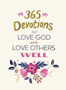 Cover image for 365 Devotions to Love God and Love Others Well