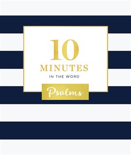 Cover image for 10 Minutes in the Word: Psalms