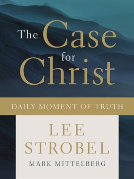 Cover image for The Case for Christ Daily Moment of Truth