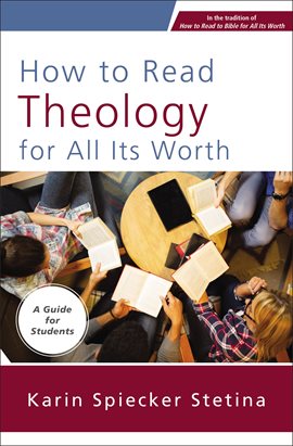 Cover image for How to Read Theology for All Its Worth