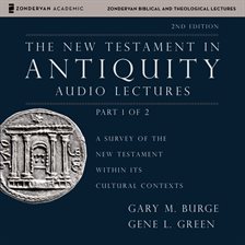 Cover image for The New Testament in Antiquity: Audio Lectures 1