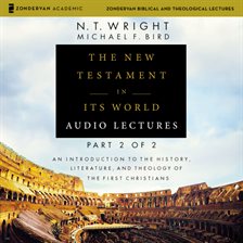 Cover image for The New Testament in Its World: Audio Lectures, Part 2 of 2