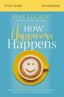 Cover image for How Happiness Happens Bible Study Guide