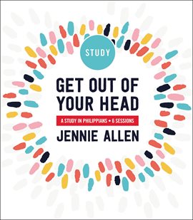 Cover image for Get Out of Your Head Bible Study Guide