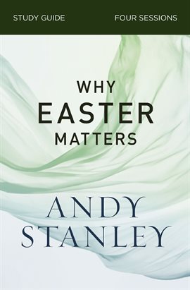 Cover image for Why Easter Matters Bible Study Guide