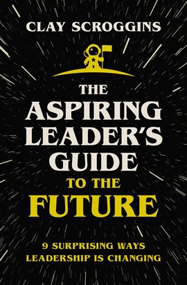 Cover image for The Aspiring Leader's Guide to the Future