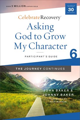 Cover image for Asking God to Grow My Character: The Journey Continues, Participant's Guide 6