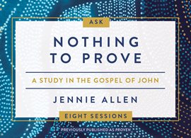 Cover image for Nothing to Prove Bible Study Conversation Cards