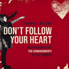 Cover image for Don't Follow Your Heart