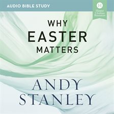 Cover image for Why Easter Matters