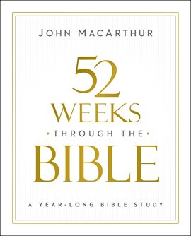 Cover image for 52 Weeks Through the Bible