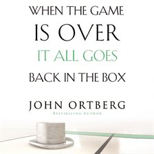 Cover image for When the Game Is Over, It All Goes Back in the Box