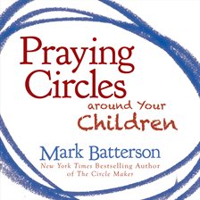 Cover image for Praying Circles around Your Children