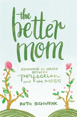 Cover image for The Better Mom