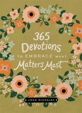 Cover image for 365 Devotions to Embrace What Matters Most