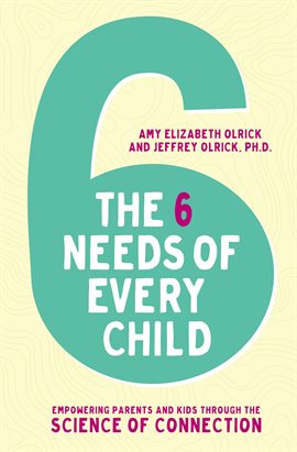 Cover image for The 6 Needs of Every Child