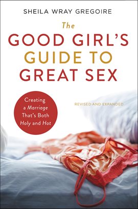 Cover image for The Good Girl's Guide to Great Sex