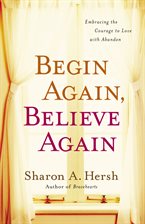 Cover image for Begin Again, Believe Again