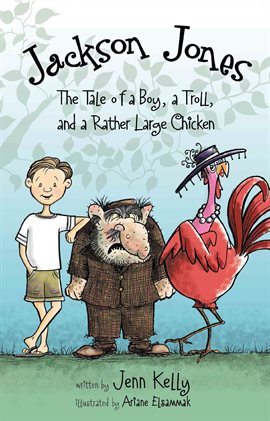Cover image for The Tale of a Boy, a Troll, and a Rather Large Chicken