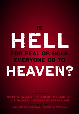 Cover image for Is Hell for Real or Does Everyone Go To Heaven?