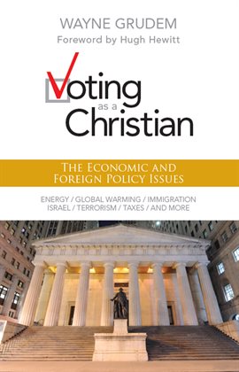Cover image for Voting as a Christian: The Economic and Foreign Policy Issues