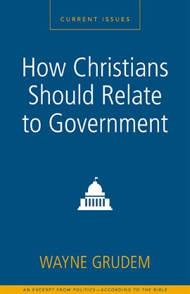Cover image for How Christians Should Relate to Government