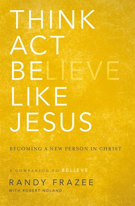 Cover image for Think, Act, Be Like Jesus