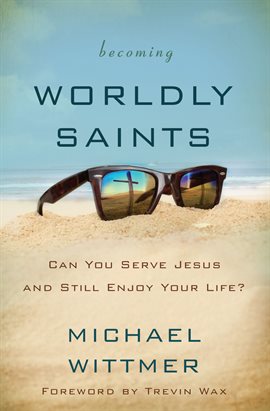 Cover image for Becoming Worldly Saints