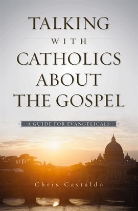 Cover image for Talking with Catholics about the Gospel