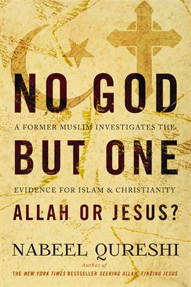 Cover image for No God but One: Allah or Jesus? (with Bonus Content)