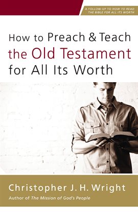 Cover image for How to Preach and Teach the Old Testament for All Its Worth