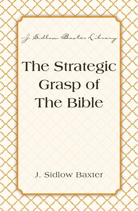 Cover image for The Strategic Grasp Of The Bible