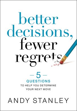 Cover image for Better Decisions, Fewer Regrets
