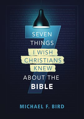 Cover image for Seven Things I Wish Christians Knew about the Bible