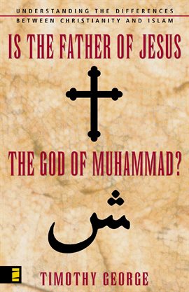 Imagen de portada para Is the Father of Jesus the God of Muhammad?