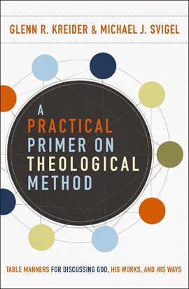 Cover image for A Practical Primer on Theological Method