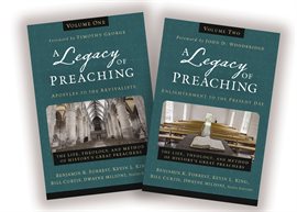 Cover image for A Legacy of Preaching: Two-Volume Set---Apostles to the Present Day