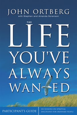 Cover image for The Life You've Always Wanted Participant's Guide