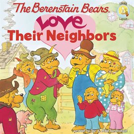 Cover image for The Berenstain Bears Love Their Neighbors