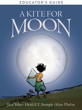 Cover image for A Kite for Moon Educator's Guide