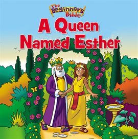 Cover image for The Beginner's Bible A Queen Named Esther