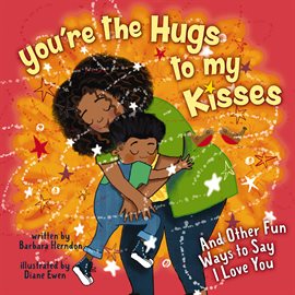 Cover image for You're the Hugs to My Kisses