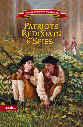 Imagen de portada para Patriots, Redcoats and Spies