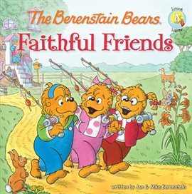 Cover image for The Berenstain Bears Faithful Friends