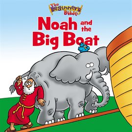 Imagen de portada para The Beginner's Bible Noah and the Big Boat